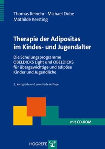 Therapie der Adipositas im Kindes- und Jugendalter: Die Schulungsprogramme OBELDICKS Light und OBELDICKS für übergewichtige und adipöse Kinder und Jugendliche (Therapeutische Praxis) von Hogrefe Verlag GmbH + Co.