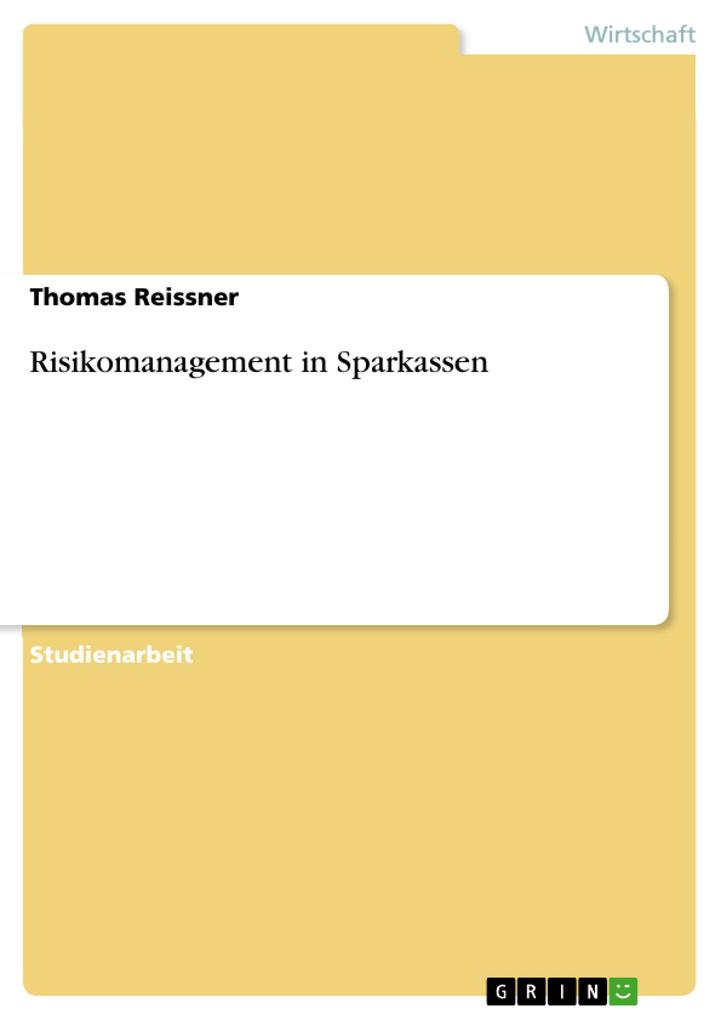 Risikomanagement in Sparkassen von GRIN Verlag