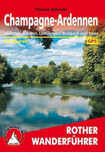 Champagne-Ardennen: zwischen Belgien, Lothringen, Burgund und Paris. 47 Touren. Mit GPS-Tracks (Rother Wanderführer)