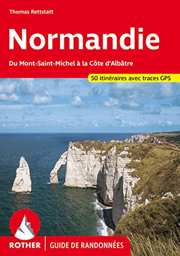 Normandie (französische Ausgabe). Du Mont-Saint-Michel à la Côte d'Albatre. 50 itinéraires. Avec traces GPS (Rother Guide de randonnées): Du ... d'Albâtre. 50 itinéraires. Avec traces GPS