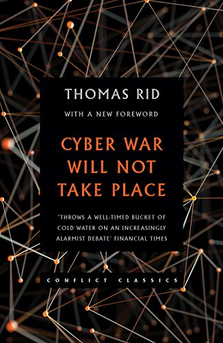 Cyber War Will Not Take Place (Conflict Classics, Band 1) von C Hurst & Co Publishers Ltd