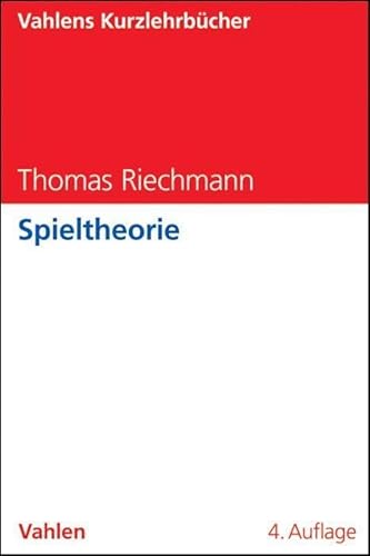 Spieltheorie (Vahlens Kurzlehrbücher) von Vahlen Franz GmbH