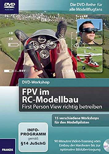 DVD-Workshop: FPV (First Person View) richtig betrieben: Videoübertragung aus dem RC-Modell