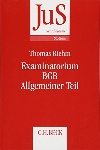 Examinatorium BGB Allgemeiner Teil: Wiederholung und Vertiefung auf Examensniveau (JuS-Schriftenreihe/Studium)