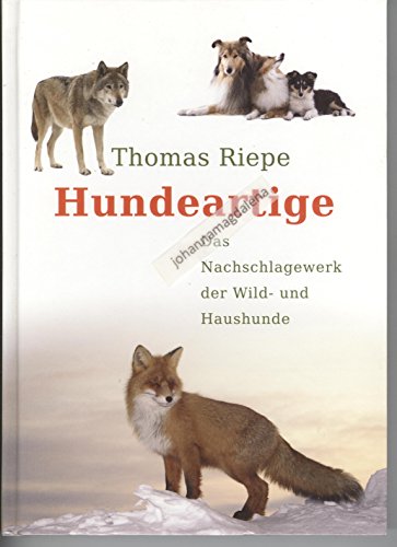 Hundeartige: Das Nachschlagewerk der Wild- und Haushunde
