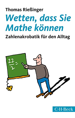 Wetten, dass Sie Mathe können: Zahlenakrobatik für den Alltag