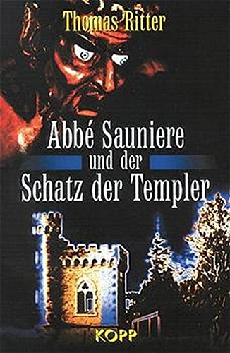 Abbe Sauniere und der Schatz der Templer von Kopp Verlag