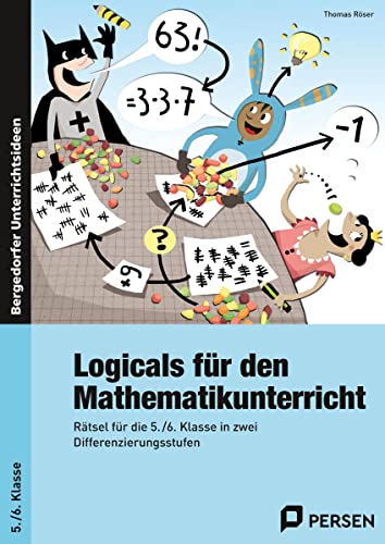 Logicals für den Mathematikunterricht: Rätsel für die 5./6. Klasse in zwei Differenzierungsstufen von Persen Verlag i.d. AAP