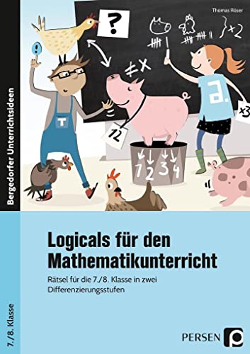 Logicals für den Mathematikunterricht: Rätsel für die 7./8. Klasse in zwei Differenzierungsstufen von Persen Verlag i.d. AAP