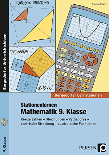 Stationenlernen Mathematik 9. Klasse: Reelle Zahlen - Gleichungen - Pythagoras - zentrische Streckung - quadratische Funktionen (Bergedorfer® Lernstationen)