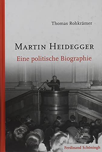 Martin Heidegger: Eine politische Biographie