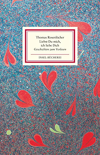 »Liebst Du mich, ich liebe Dich«: Geschichten zum Vorlesen | Einmalige Sonderausgabe von Insel Verlag