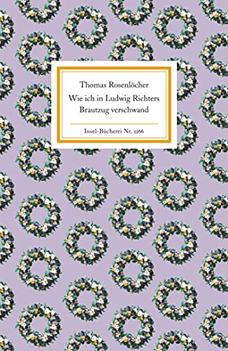 Wie ich in Ludwig Richters Brautzug verschwand: Zwei Dresdner Erzählungen (Insel-Bücherei) von Insel Verlag