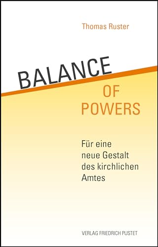 Balance of Powers: Für eine neue Gestalt des kirchlichen Amtes