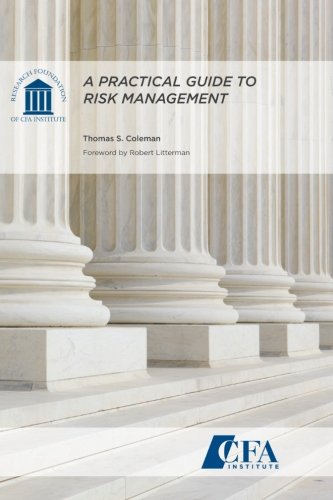 A Practical Guide to Risk Management A Practical Guide to Risk Management von Research Foundation of CFA Institute
