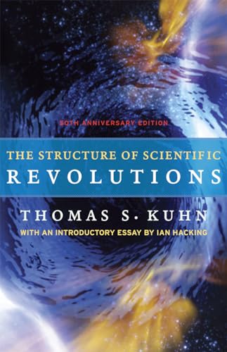 The Structure of Scientific Revolutions: 50th Anniversary Edition