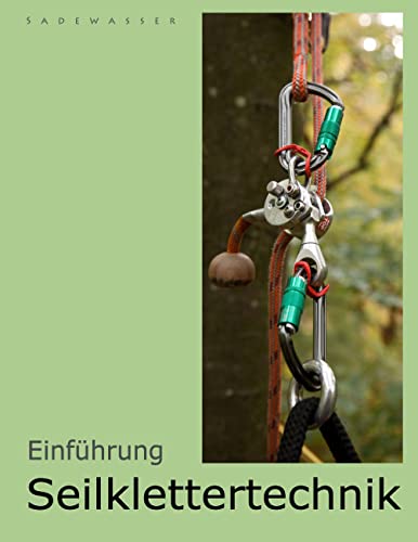 Einführung Seilklettertechnik: Ausrüstung und Techniken von Books on Demand GmbH