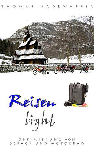 Reisen light: Optimierung von Motorrad und Gepäck für die Reise von Books on Demand GmbH