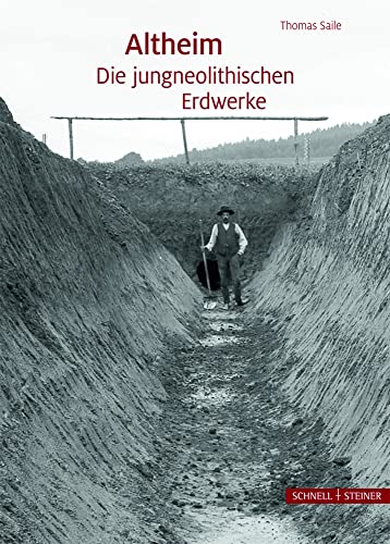 Altheim – Die jungneolithischen Erdwerke: Altheim, Markt Essenbach, Landkreis Landshut, Niederbayern (Große Kunstführer / Große Kunstführer / Kunstlandschaften) von Schnell & Steiner
