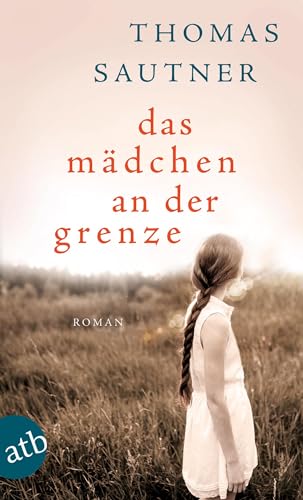 Das Mädchen an der Grenze: Roman