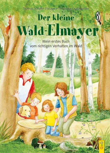 Der kleine Wald-Elmayer: Mein erstes Buch vom richtigen Verhalten im Wald von G&G Verlagsges.