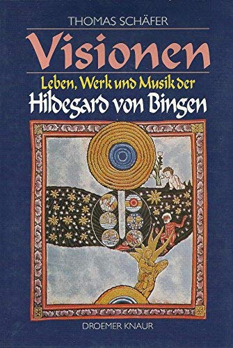 Visionen: Leben, Werk und Musik der Hildegard von Binge