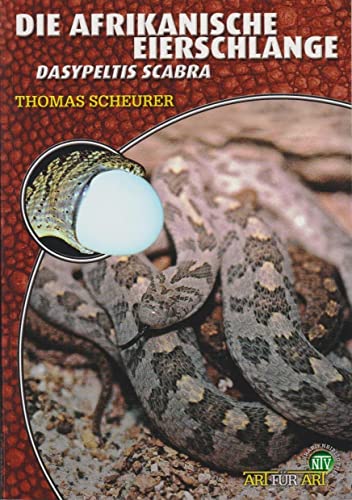 Die Afrikanische Eierschlange: Dasypeltis scabra (Buchreihe Art für Art Terraristik)