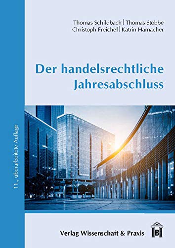 Der handelsrechtliche Jahresabschluss. von Wissenschaft & Praxis