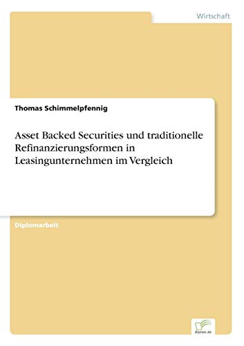 Asset Backed Securities und traditionelle Refinanzierungsformen in Leasingunternehmen im Vergleich von Books on Demand