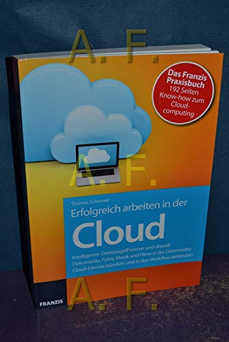 Erfolgreich arbeiten in der Cloud: Dropbox, Google Drive, SkyDrive & Co