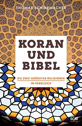Koran und Bibel: Die zwei größten Religionen im Vergleich von SCM Hnssler