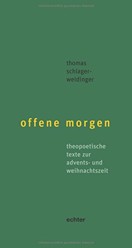 offene morgen: theopoetische texte zur advents- und weihnachtszeit. theopoetische texte zur fasten- und osterzeit von Echter Verlag GmbH