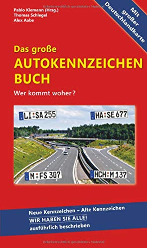 Das große Autokennzeichen Buch - Ausgabe 2019: Wer kommt woher? Neue Kennzeichen – Alte Kennzeichen WIR HABEN SIE ALLE! ausführlich beschrieben: Wer ... Mit großer Deutschlandkarte. Mit QR-Code Das große Autokennzeichen Buch - Ausgabe 2019: Wer kommt woher? Neue Kennzeichen – Alte Kennzeichen WIR HABEN SIE ALLE! ausführlich beschrieben: Wer ... Mit großer Deutschlandkarte. Mit QR-Code