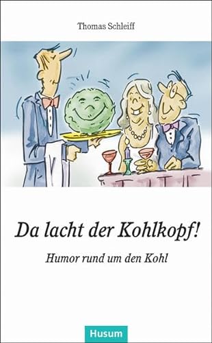 Da lacht der Kohlkopf!: Humor rund um den Kohl (Husum-Taschenbuch) von Husum Druck- und Verlagsgesellschaft