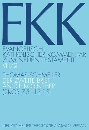 Der zweite Brief an die Korinther: Teilband 2: 2Kor 7,5-13,13 (Evangelisch-Katholischer Kommentar zum Neuen Testament) (Evangelisch-Katholischer ... mit Patmos) – Erstkommentierung)