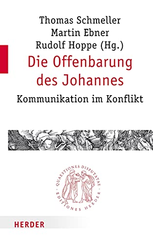 Die Offenbarung des Johannes: Kommunikation im Konflikt (Quaestiones disputatae) von Herder, Freiburg