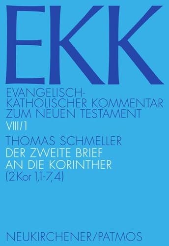 Der zweite Brief an die Korinther: EKK VII/1 (2 Kor 1,1-7,4) (Evangelisch-katholischer Kommentar Zum Neuen Testament, Band 7) von Verlagsgruppe Patmos