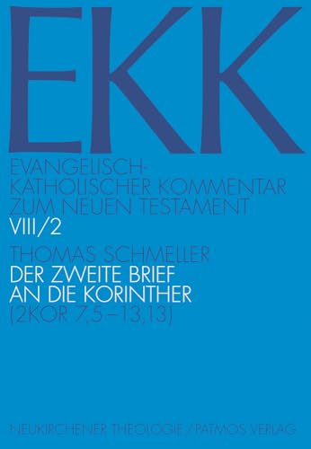 Der zweite Brief an die Korinther - Teilband II: 2 Kor 7,5-13,13 EKK VIII/2 (Evangelisch-Katholischer Kommentar zum Neuen Testament EKK, Band 8) von Verlagsgruppe Patmos