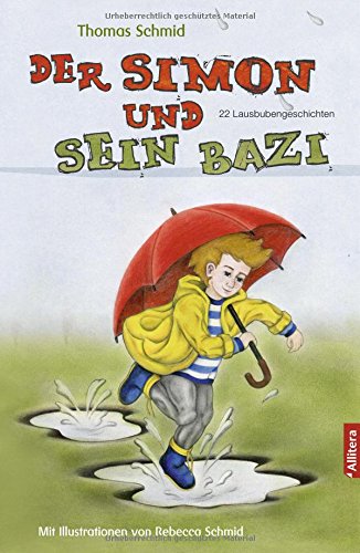 Der Simon und sein Bazi: 22 Lausbubengeschichten von Allitera Verlag