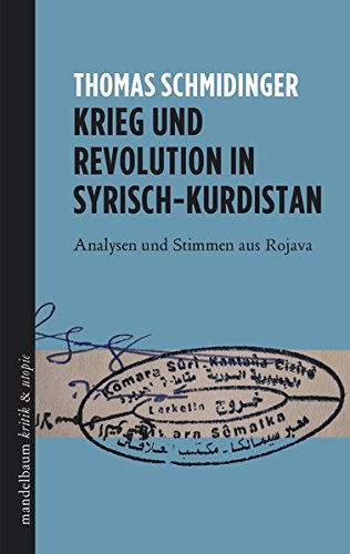 Krieg und Revolution in Syrisch-Kurdistan: Analysen und Stimmen aus Rojava