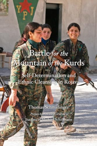 Battle for the Mountain of the Kurds: Self-Determination and Ethnic Cleansing in Rojava (Kairos) von PM Press
