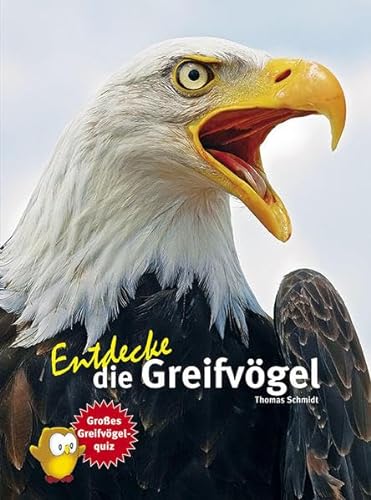 Entdecke die Greifvögel: Mit großem Greifvogelquiz (Entdecke - Die Reihe mit der Eule: Kindersachbuchreihe) von NTV Natur und Tier-Verlag