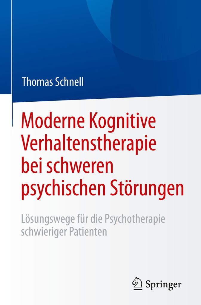 Moderne Kognitive Verhaltenstherapie bei schweren psychischen Störungen von Springer Berlin Heidelberg