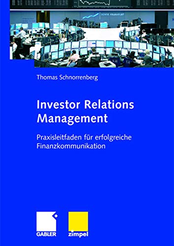 Investor Relations Management: Praxisleitfaden für erfolgreiche Finanzkommunikation
