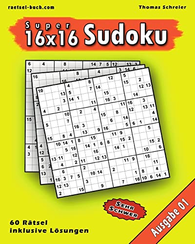 16x16 Super-Sudoku Ausgabe 01: 16x16 Sudoku mit Zahlen und Lösungen von CREATESPACE