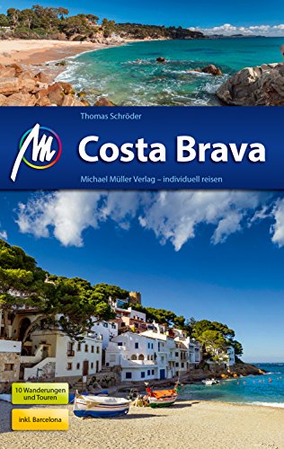 Costa Brava Reiseführer Michael Müller Verlag: Individuell reisen mit vielen praktischen Tipps (MM-Reisen)