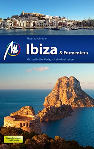 Ibiza & Formentera Reiseführer Michael Müller Verlag: Individuell reisen mit vielen praktischen Tipps (MM-Reisen)