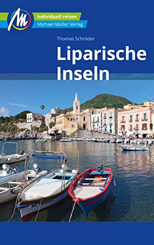 Liparische Inseln Reiseführer Michael Müller Verlag: Individuell reisen mit vielen praktischen Tipps (MM-Reisen)