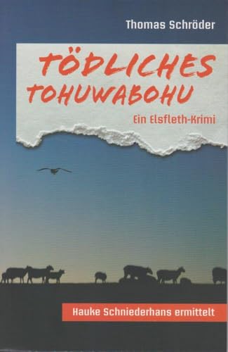 Tödliches Tohuwabohu - Ein Elsfleth-Krimi von Florian Isensee GmbH