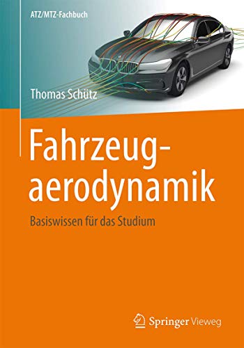 Fahrzeugaerodynamik: Basiswissen für das Studium (ATZ/MTZ-Fachbuch) von Springer Vieweg